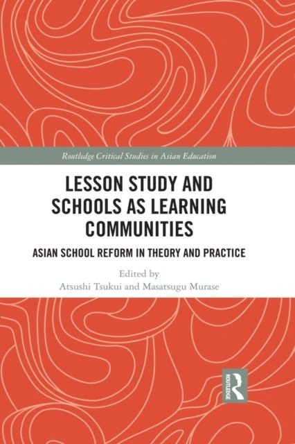 Masatsugu Murase, Atsushi Tsukui - Lesson Study and Schools as Learning Communities, E-bok