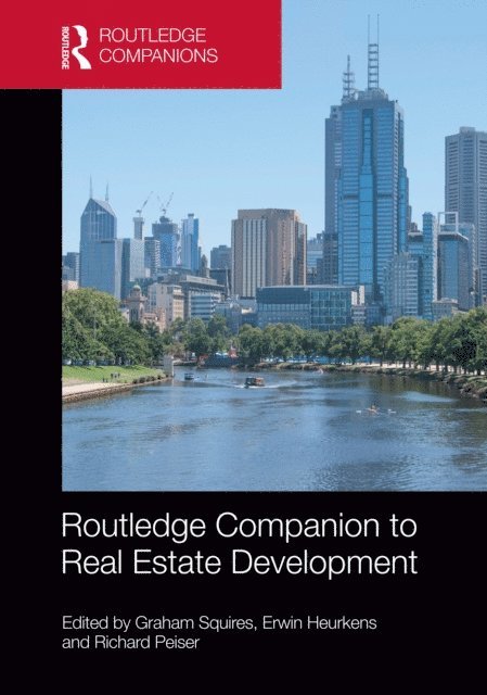 Richard Peiser, Erwin Heurkens, Graham Squires - Routledge Companion to Real Estate Development, E-bok