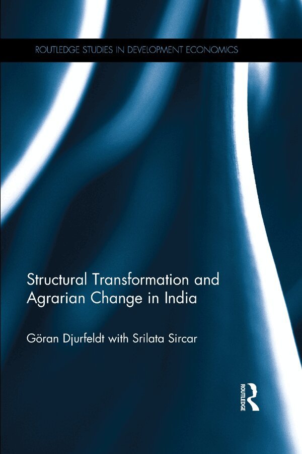 Goran Djurfeldt, Srilata Sircar - Structural Transformation and Agrarian Change in India, E-bok