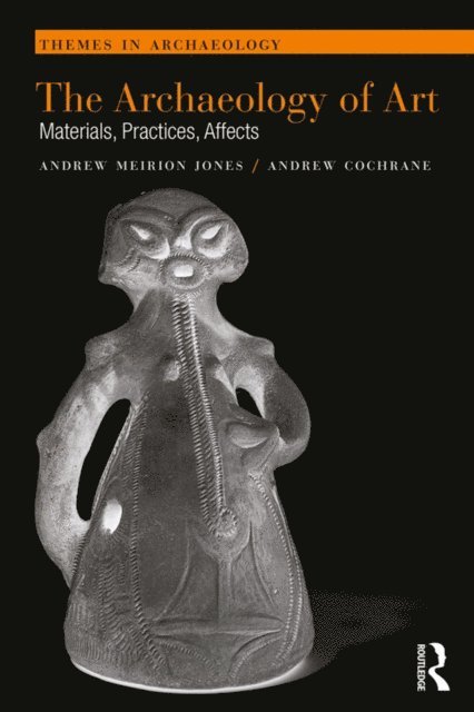 Andrew Cochrane, Andrew Meirion Jones - Archaeology of Art, E-bok