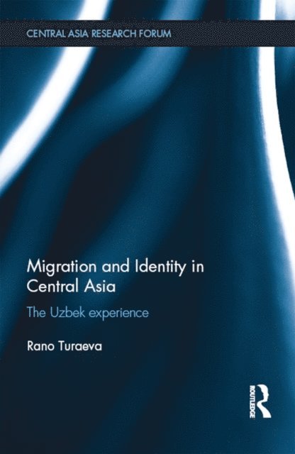 Rano Turaeva - Migration and Identity in Central Asia, E-bok
