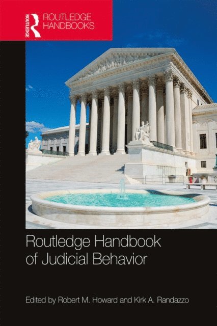 Kirk A. Randazzo, Robert M. Howard - Routledge Handbook of Judicial Behavior, E-bok
