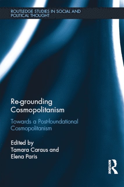 Elena Paris, Tamara Caraus - Re-Grounding Cosmopolitanism, E-bok. Tillgänglighet: Lägg i varukorg