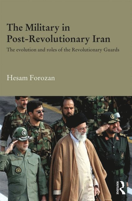 Hesam Forozan - Military in Post-Revolutionary Iran, E-bok
