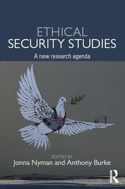 Jonna Nyman, Anthony Burke - Ethical Security Studies, E-bok