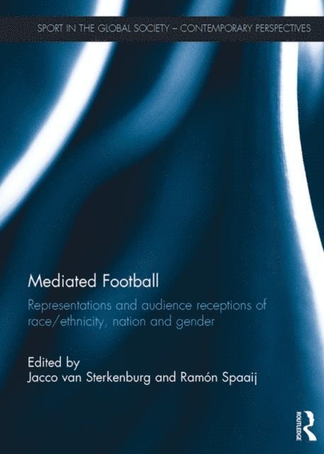 Ramon Spaaij, Jacco van Sterkenburg - Mediated Football, E-bok