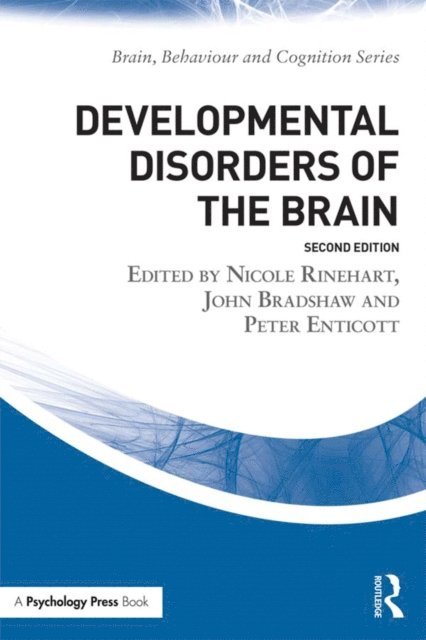 Peter G. Enticott, John L. Bradshaw, Nicole J. Rinehart - Developmental Disorders of the Brain, E-bok