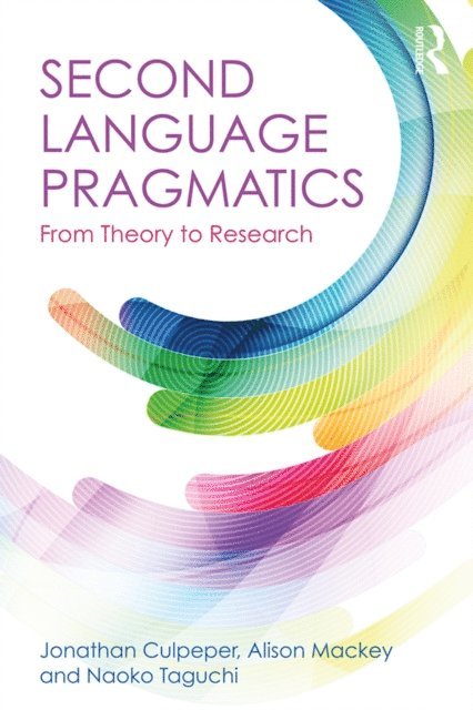 Naoko Taguchi, Alison Mackey, Jonathan Culpeper - Second Language Pragmatics, E-bok