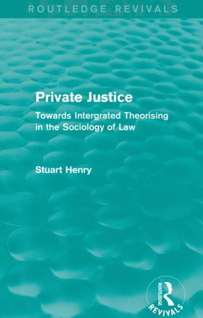 Stuart Henry - Private Justice, E-bok
