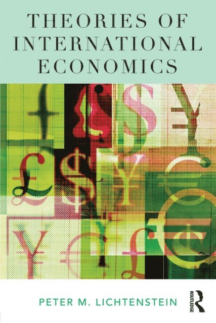 Peter M. Lichtenstein - Theories of International Economics, E-bok