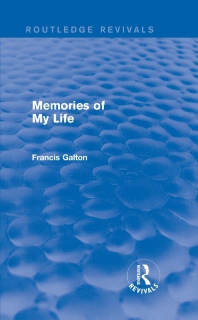 Francis Galton - Memories of My Life, E-bok