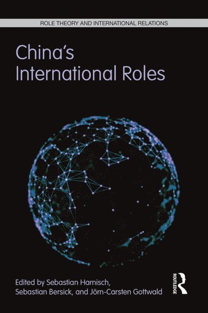Jorn-Carsten Gottwald, Sebastian Bersick, Sebastian Harnisch - China's International Roles, E-bok