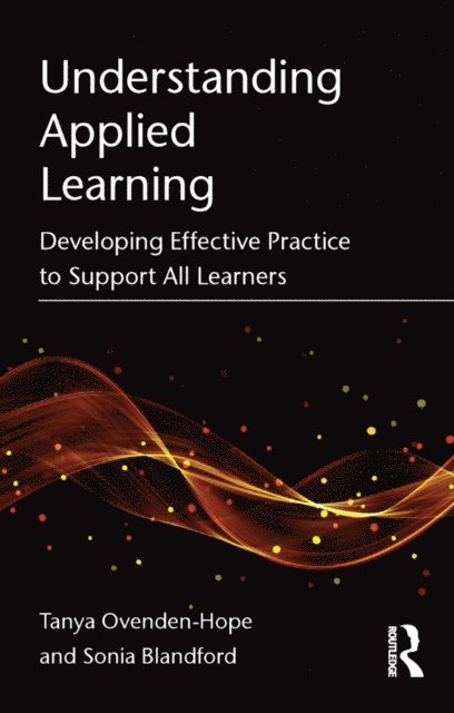 Sonia Blandford, Tanya Ovenden-Hope - Understanding Applied Learning, E-bok