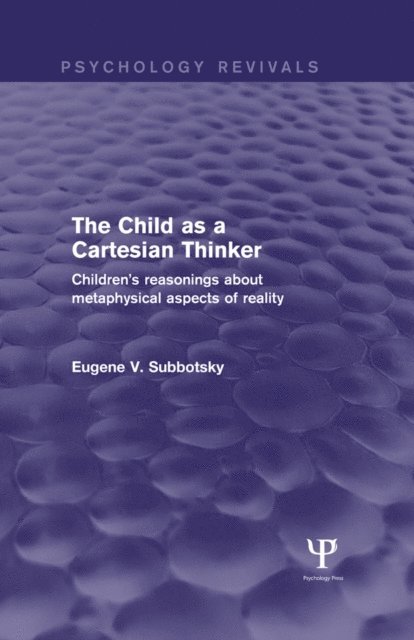 Eugene Subbotsky - Child as a Cartesian Thinker, E-bok. Tillgänglighet: Lägg i varukorg
