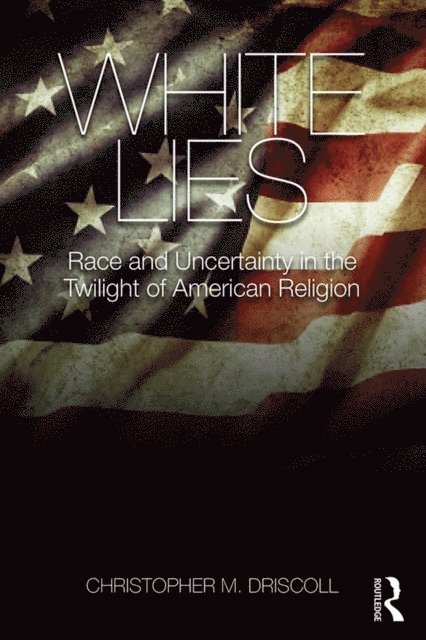 Christopher M. Driscoll - White Lies, E-bok