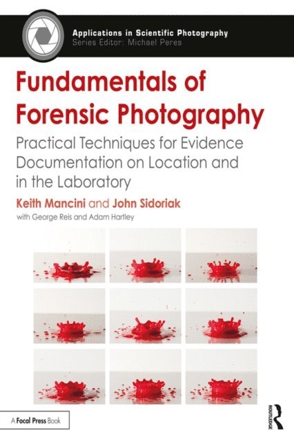 John Sidoriak, Keith Mancini - Fundamentals of Forensic Photography, E-bok
