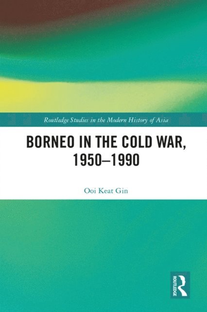 Keat Gin Ooi - Borneo in the Cold War, 1950-1990, E-bok. Tillgänglighet: Lägg i varukorg