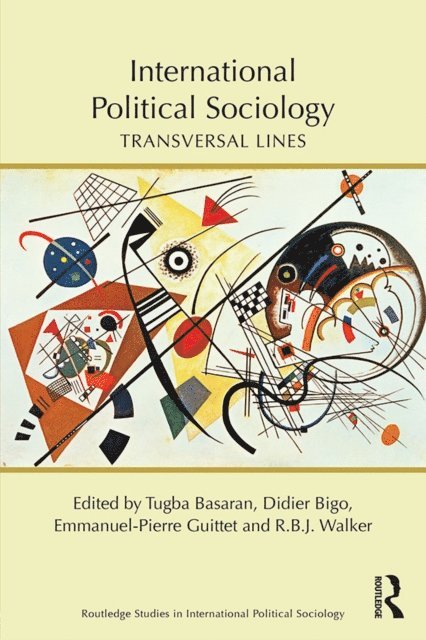 R. B. J. Walker, Emmanuel-Pierre Guittet, Didier Bigo, Tugba Basaran - International Political Sociology, E-bok