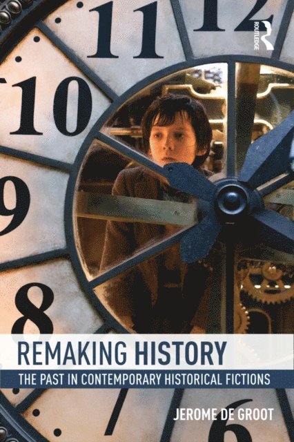 Jerome De Groot - Remaking History, E-bok