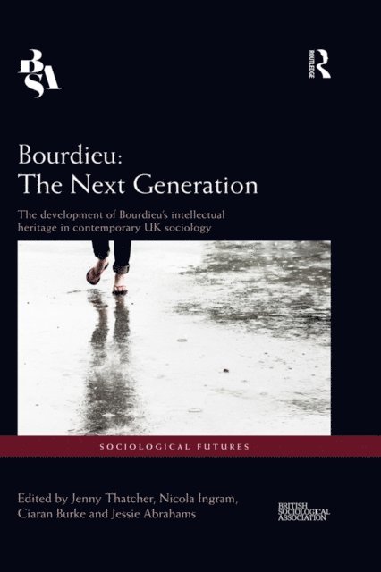 Jessie Abrahams, Ciaran Burke, Nicola Ingram, Jenny Thatcher - Bourdieu: The Next Generation, E-bok