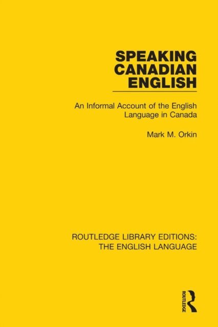 Mark M. Orkin - Speaking Canadian English, E-bok