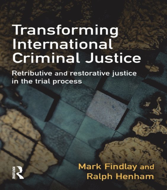 Ralph Henham, Mark Findlay - Transforming International Criminal Justice, E-bok
