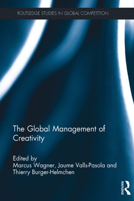 Thierry Burger-Helmchen, Jaume Valls-Pasola, Marcus Wagner - Global Management of Creativity, E-bok