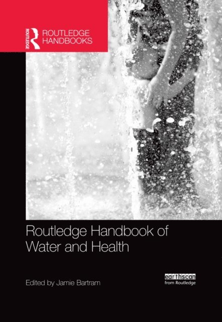 Jamie Bartram - Routledge Handbook of Water and Health, E-bok
