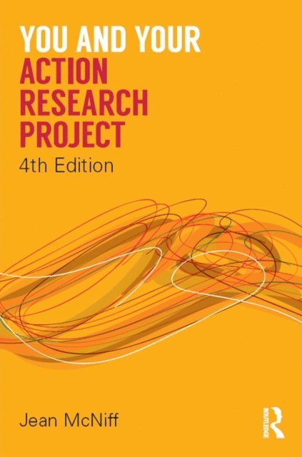 Jean McNiff - You and Your Action Research Project, E-bok