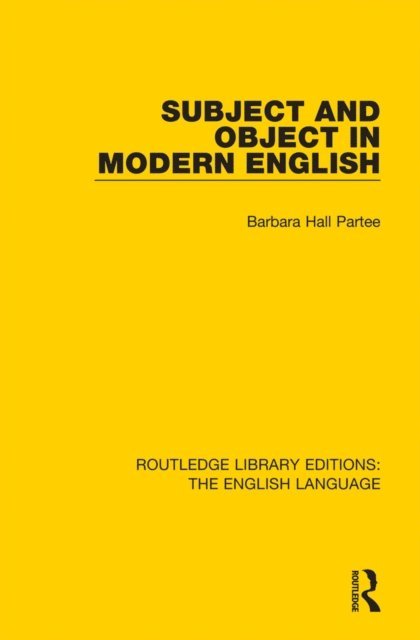 Barbara H Partee - Subject and Object in Modern English, E-bok