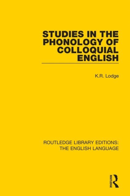 K. R. Lodge - Studies in the Phonology of Colloquial English, E-bok