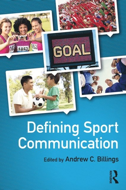 Andrew C. Billings - Defining Sport Communication, E-bok