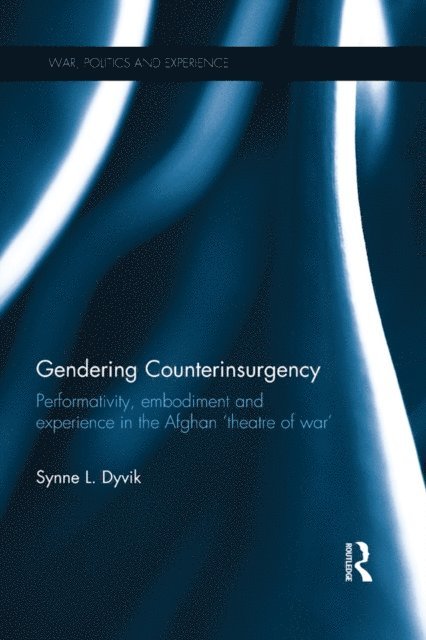 Synne L. Dyvik - Gendering Counterinsurgency, E-bok