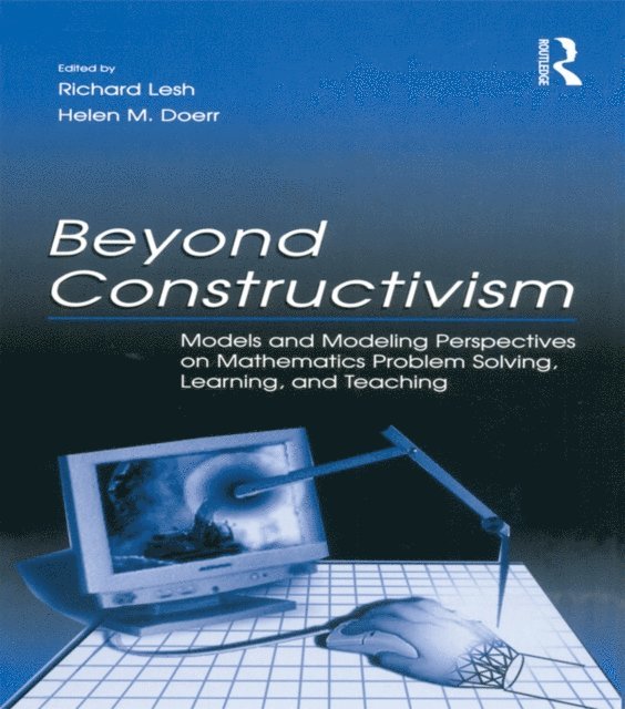Helen M. Doerr, Richard A. Lesh - Beyond Constructivism, E-bok