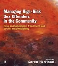 Managing High Risk Sex Offenders in the Community