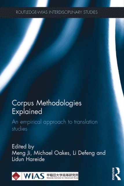 Lidun Hareide, Li Defeng, Michael Oakes, Meng Ji - Corpus Methodologies Explained, E-bok