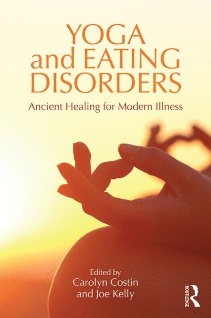 Joe Kelly, Carolyn Costin - Yoga and Eating Disorders, E-bok