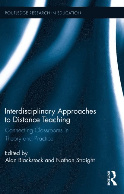 Nathan Straight, Alan Blackstock - Interdisciplinary Approaches to Distance Teaching, E-bok