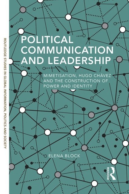 Elena Block - Political Communication and Leadership, E-bok