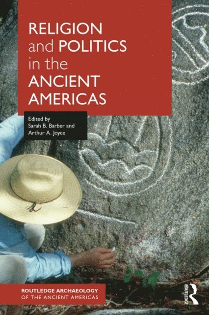 Arthur A. Joyce, Sarah Barber - Religion and Politics in the Ancient Americas, E-bok