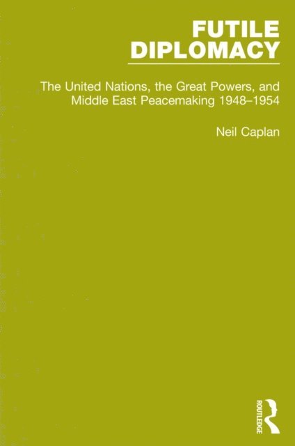 Neil Caplan - Futile Diplomacy, Volume 3, E-bok