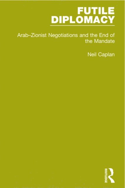 Neil Caplan - Futile Diplomacy, Volume 2, E-bok