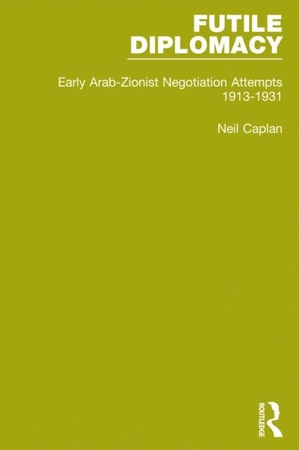 Neil Caplan - Futile Diplomacy, Volume 1, E-bok