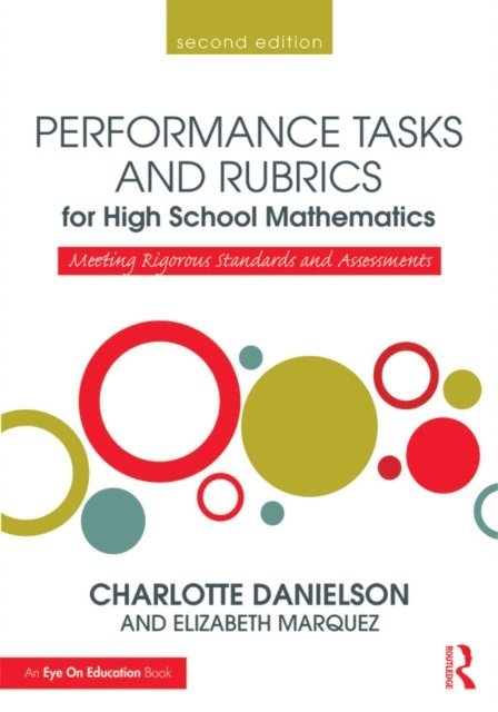 Elizabeth Marquez, Charlotte Danielson - Performance Tasks and Rubrics for High School Mathematics, E-bok