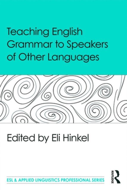 Eli Hinkel - Teaching English Grammar to Speakers of Other Languages, E-bok. Tillgänglighet: Lägg i varukorg