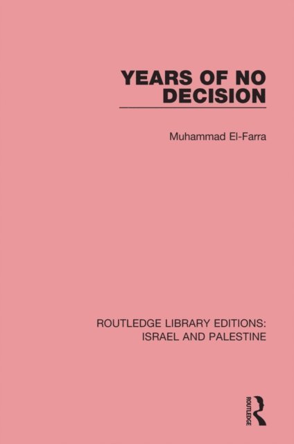 Muhammad El-Farra - Years of No Decision (RLE Israel and Palestine), E-bok
