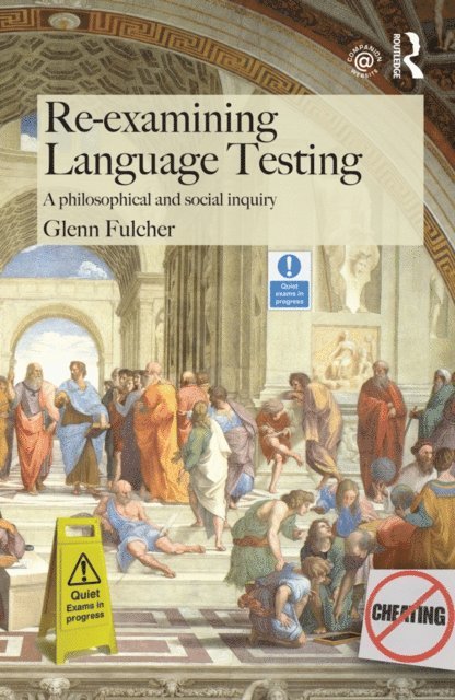 Glenn Fulcher - Re-examining Language Testing, E-bok