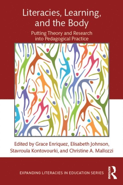 Christine A. Mallozzi, Stavroula Kontovourki, Elisabeth Johnson, Grace Enriquez - Literacies, Learning, and the Body, E-bok