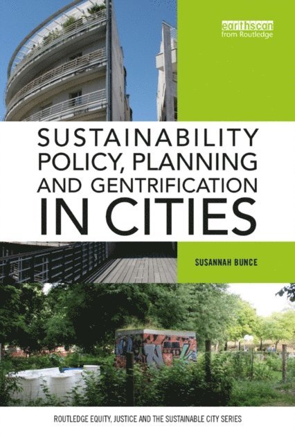 Susannah Bunce - Sustainability Policy, Planning and Gentrification in Cities, E-bok