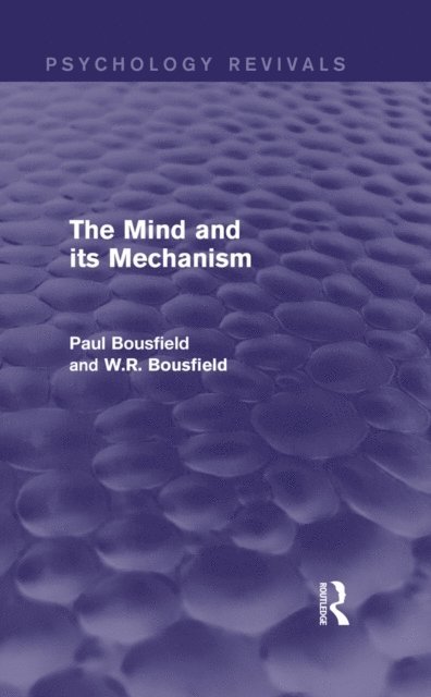 W.R. Bousfield, Paul Bousfield - Mind and its Mechanism, E-bok